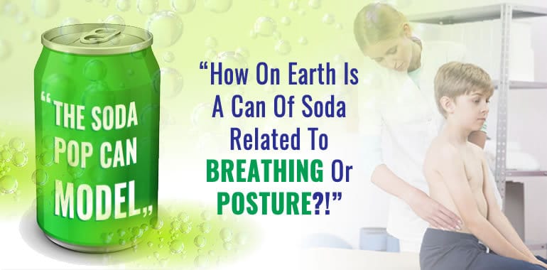 A Can Of Soda – How It Relates To Posture and Breathing